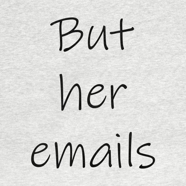 "But her emails!" by tommysphotos